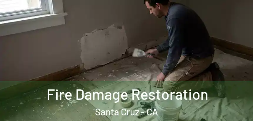  Fire Damage Restoration Santa Cruz - CA